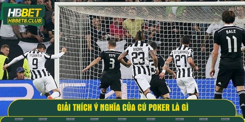 Giải thích ý nghĩa của cú poker là gì