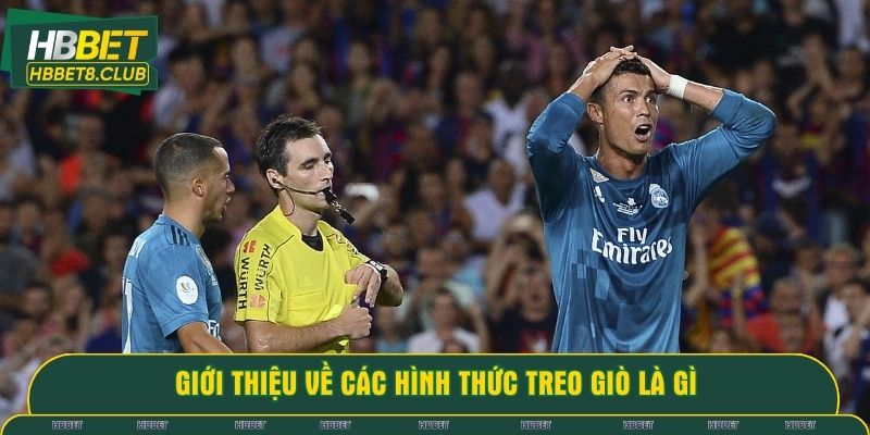 Giới thiệu về các hình thức treo giò là gì