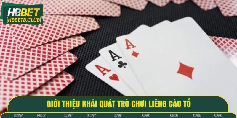 Giới thiệu khái quát trò chơi liêng cào tố