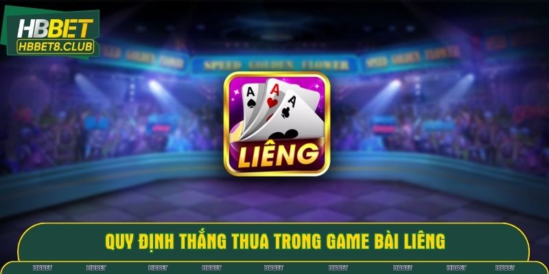 Quy định thắng thua trong game bài liêng