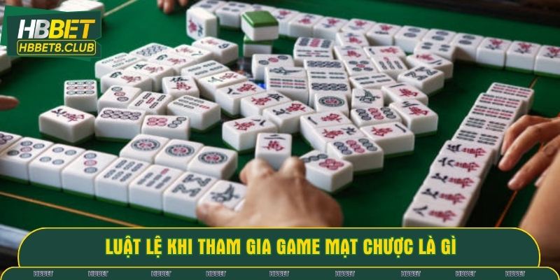 Luật lệ khi tham gia game mạt chược là gì