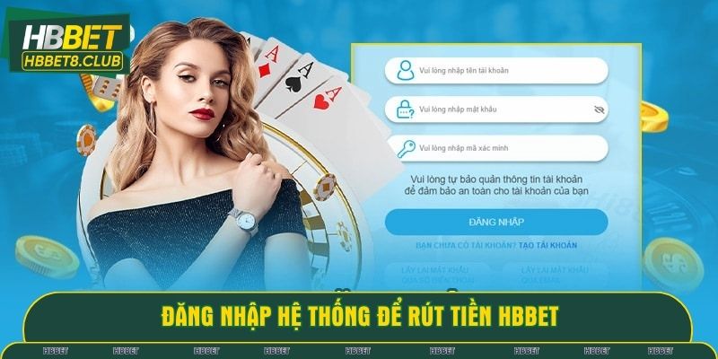 Đăng nhập hệ thống để rút tiền HBBET